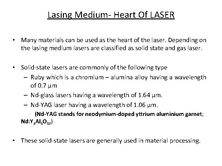 Lasing Medium- Heart Of LASER • Many materials can be used as the heart