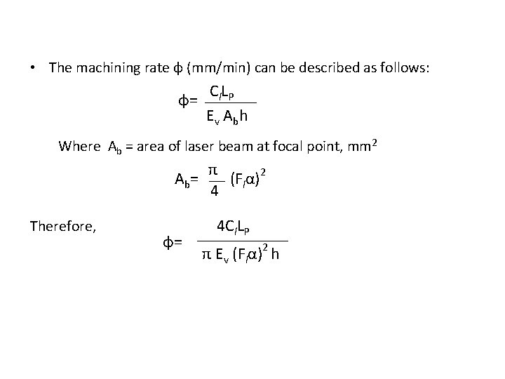  • The machining rate φ (mm/min) can be described as follows: φ= Cl