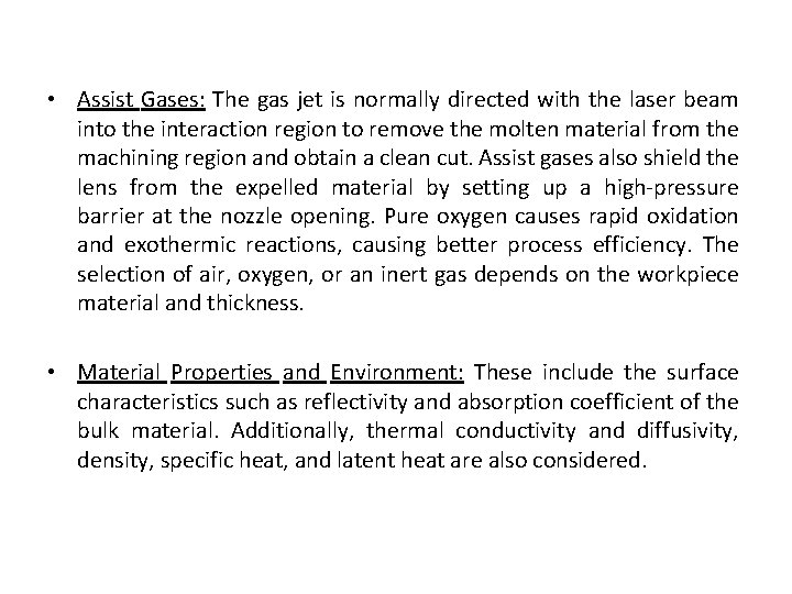  • Assist Gases: The gas jet is normally directed with the laser beam