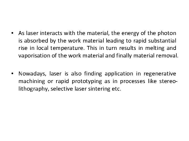  • As laser interacts with the material, the energy of the photon is