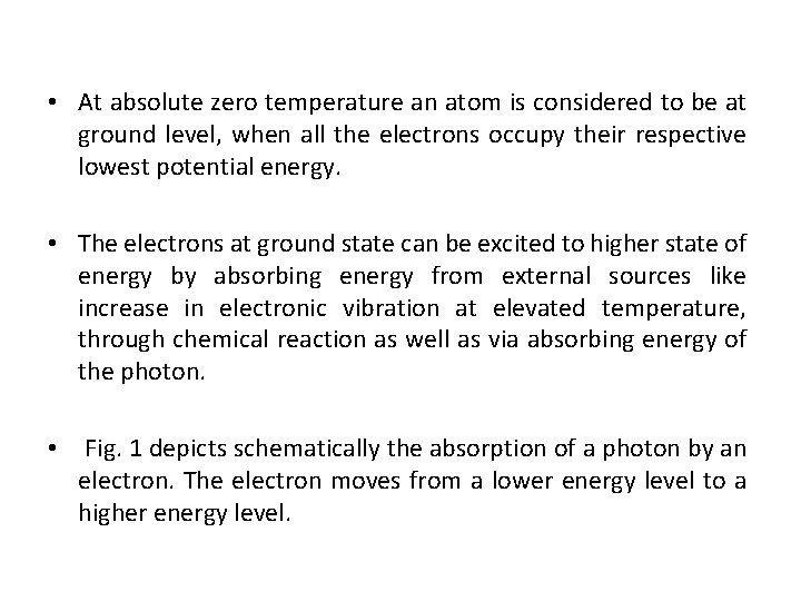  • At absolute zero temperature an atom is considered to be at ground