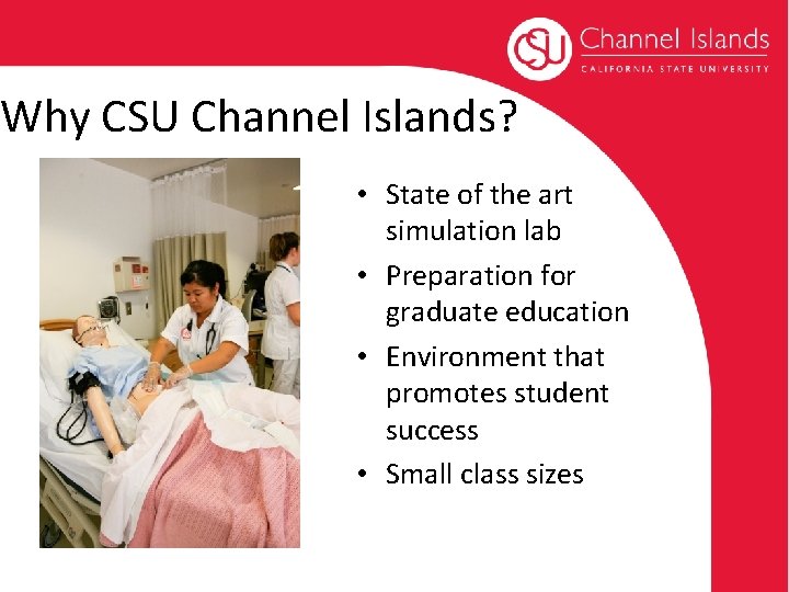 Why CSU Channel Islands? • State of the art simulation lab • Preparation for Why CSU Channel Islands? • State of the art simulation lab • Preparation for