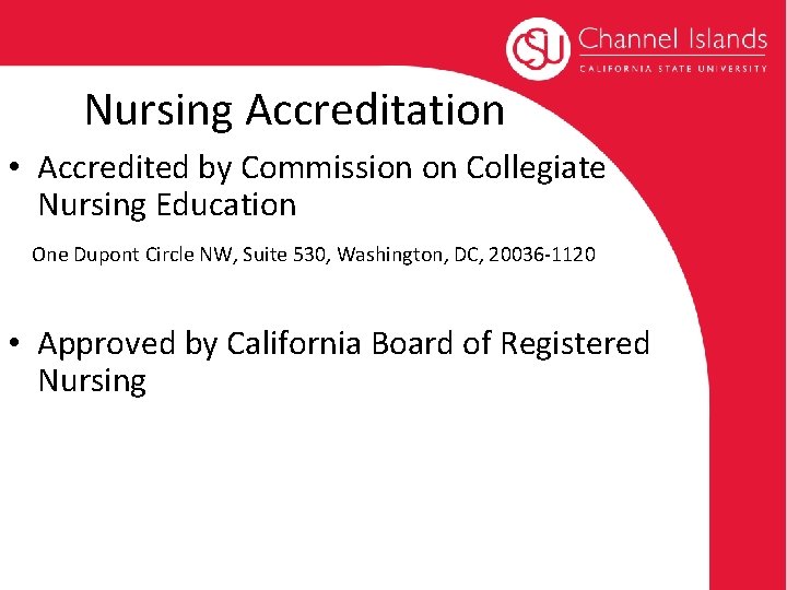 Nursing Accreditation • Accredited by Commission on Collegiate Nursing Education One Dupont Circle NW,