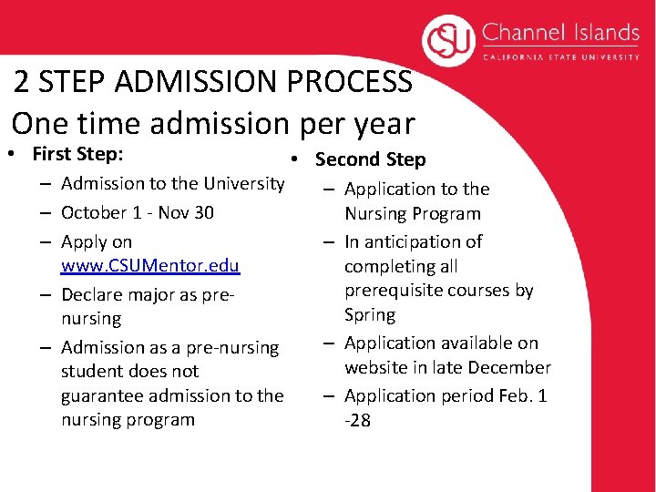 2 STEP ADMISSION PROCESS One time admission per year • First Step: – Admission