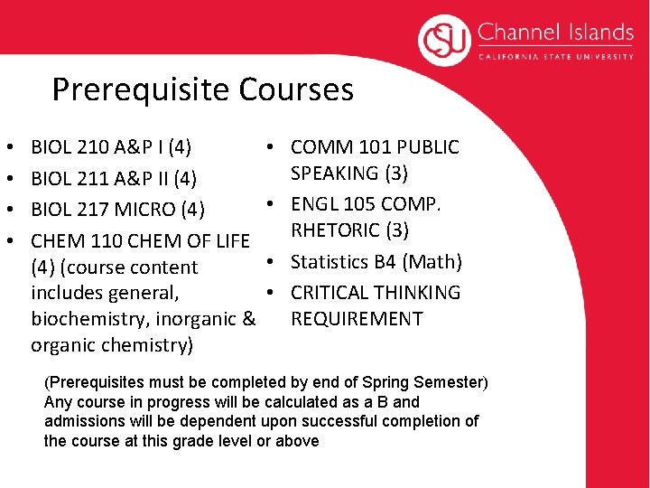 Prerequisite Courses • • BIOL 210 A&P I (4) BIOL 211 A&P II (4)