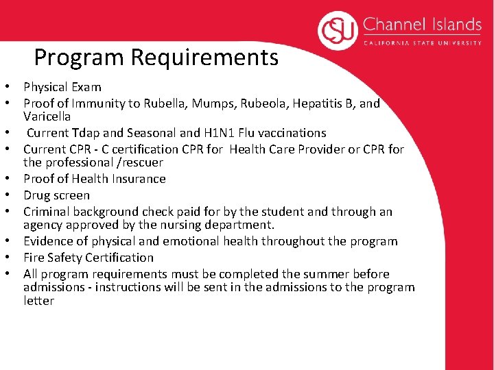 Program Requirements • Physical Exam • Proof of Immunity to Rubella, Mumps, Rubeola, Hepatitis Program Requirements • Physical Exam • Proof of Immunity to Rubella, Mumps, Rubeola, Hepatitis
