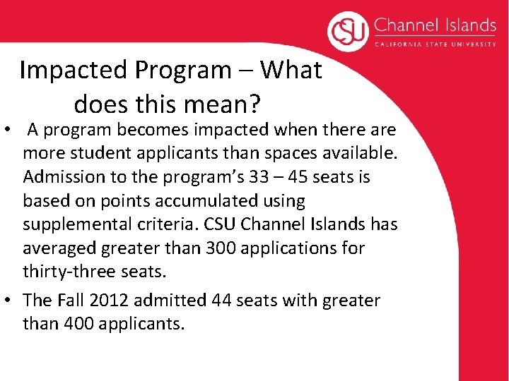 Impacted Program – What does this mean? • A program becomes impacted when there