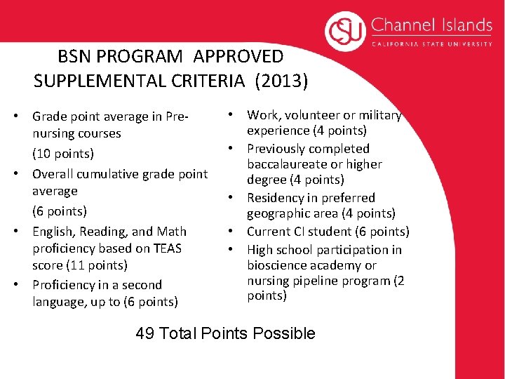 BSN PROGRAM APPROVED SUPPLEMENTAL CRITERIA (2013) • Grade point average in Prenursing courses (10 BSN PROGRAM APPROVED SUPPLEMENTAL CRITERIA (2013) • Grade point average in Prenursing courses (10