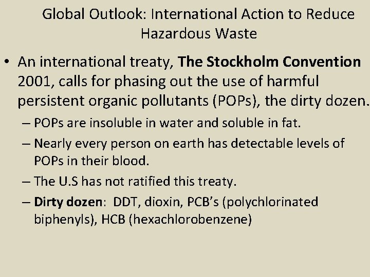 Global Outlook: International Action to Reduce Hazardous Waste • An international treaty, The Stockholm