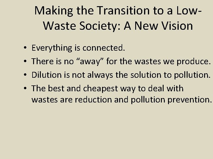 Making the Transition to a Low. Waste Society: A New Vision • • Everything