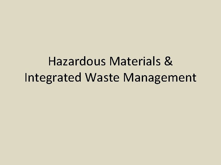 Hazardous Materials & Integrated Waste Management 