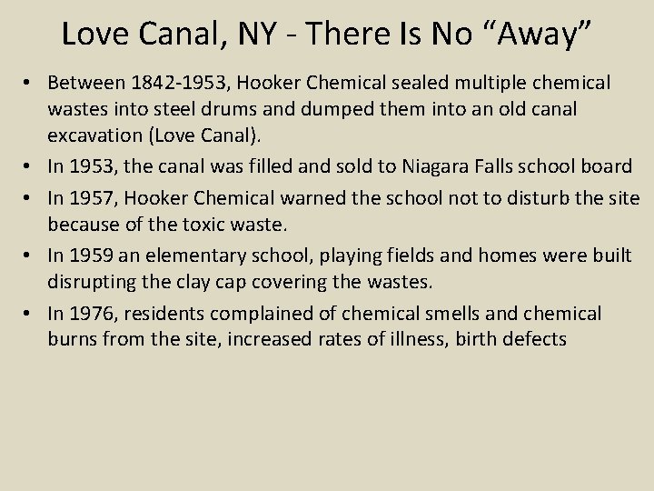 Love Canal, NY - There Is No “Away” • Between 1842 -1953, Hooker Chemical