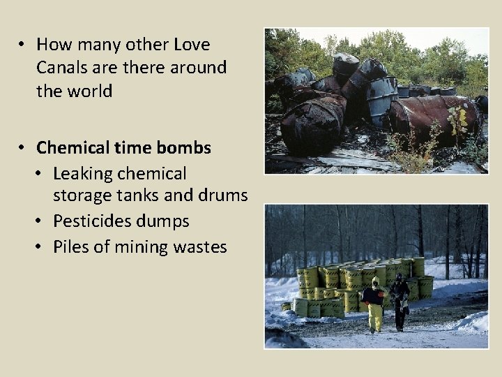  • How many other Love Canals are there around the world • Chemical