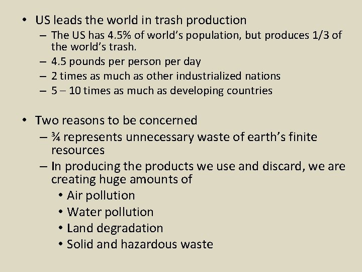  • US leads the world in trash production – The US has 4.