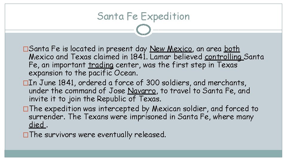 Santa Fe Expedition �Santa Fe is located in present day New Mexico, an area