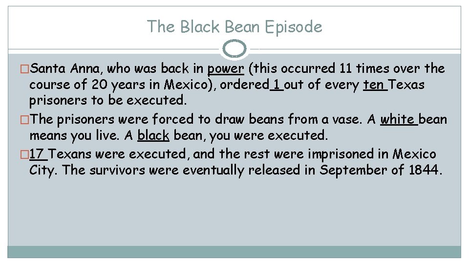 The Black Bean Episode �Santa Anna, who was back in power (this occurred 11