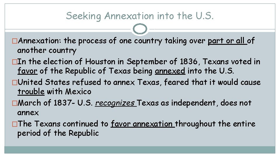 Seeking Annexation into the U. S. �Annexation: the process of one country taking over