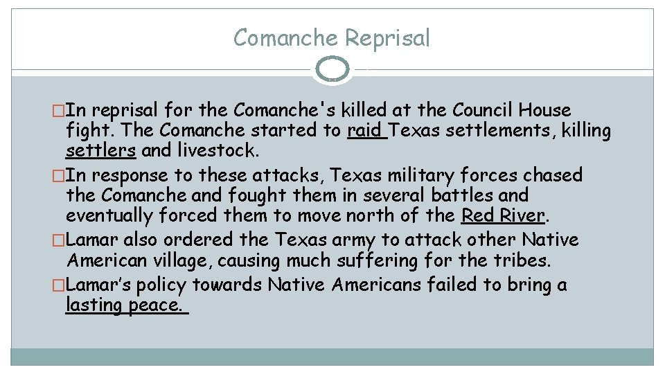 Comanche Reprisal �In reprisal for the Comanche's killed at the Council House fight. The