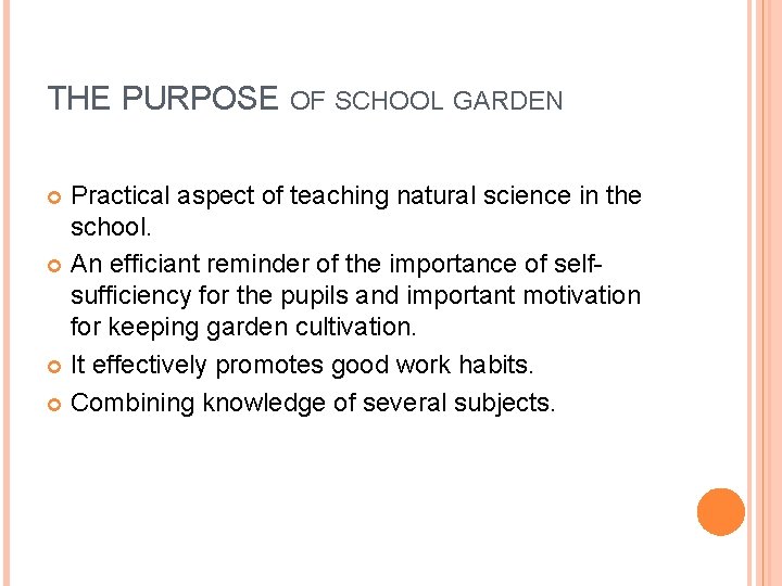 THE PURPOSE OF SCHOOL GARDEN Practical aspect of teaching natural science in the school.