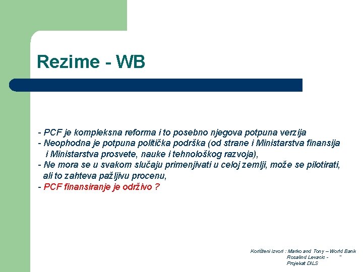 Rezime - WB - PCF je kompleksna reforma i to posebno njegova potpuna verzija