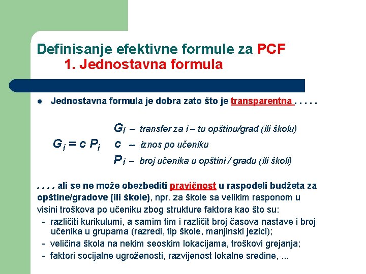 Definisanje efektivne formule za PCF 1. Jednostavna formula l Jednostavna formula je dobra zato
