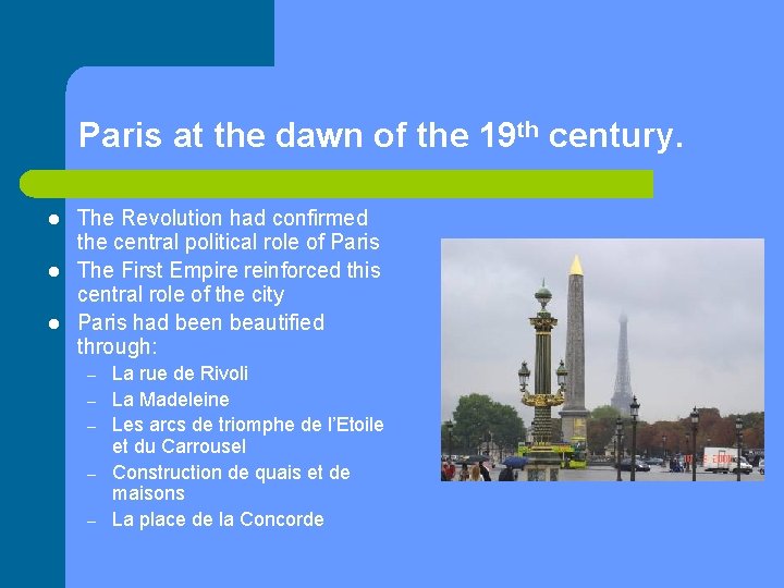 Paris at the dawn of the 19 th century. l l l The Revolution