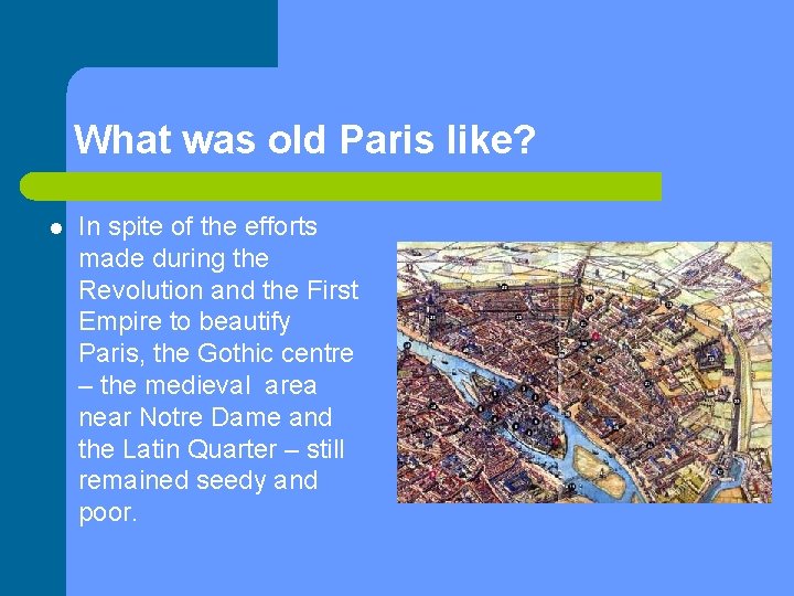 What was old Paris like? l In spite of the efforts made during the