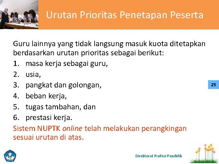 Urutan Prioritas Penetapan Peserta Guru lainnya yang tidak langsung masuk kuota ditetapkan berdasarkan urutan