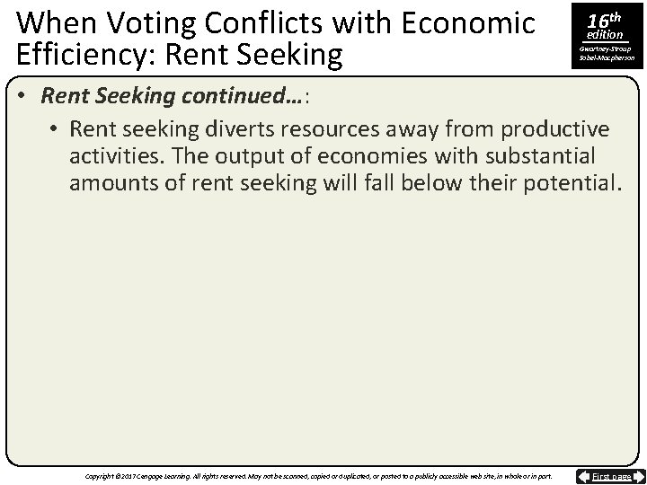 When Voting Conflicts with Economic Efficiency: Rent Seeking 16 th edition Gwartney-Stroup Sobel-Macpherson •