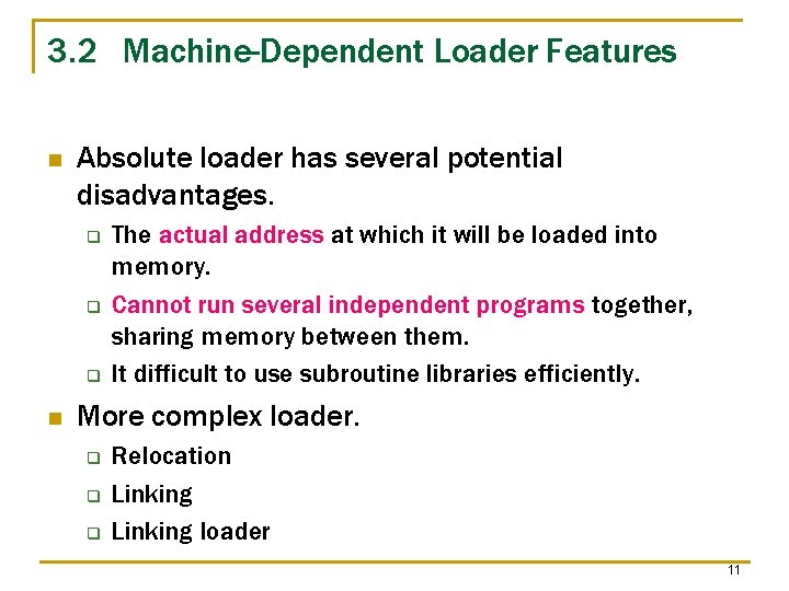 3. 2 Machine-Dependent Loader Features n Absolute loader has several potential disadvantages. q q 3. 2 Machine-Dependent Loader Features n Absolute loader has several potential disadvantages. q q