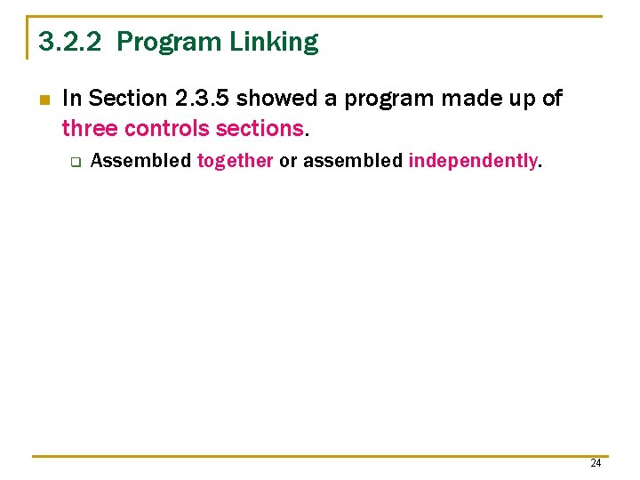3. 2. 2 Program Linking n In Section 2. 3. 5 showed a program 3. 2. 2 Program Linking n In Section 2. 3. 5 showed a program