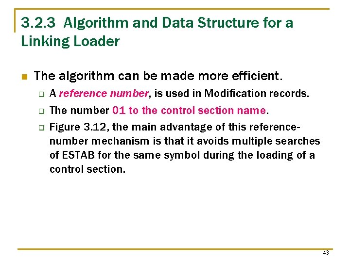 3. 2. 3 Algorithm and Data Structure for a Linking Loader n The algorithm