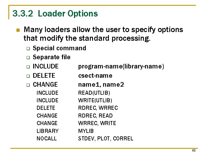 3. 3. 2 Loader Options n Many loaders allow the user to specify options