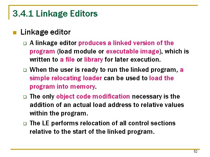 3. 4. 1 Linkage Editors n Linkage editor q q A linkage editor produces