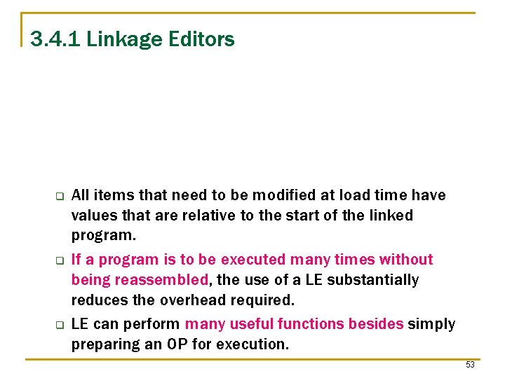 3. 4. 1 Linkage Editors q q q All items that need to be