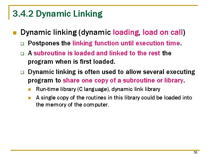 3. 4. 2 Dynamic Linking n Dynamic linking (dynamic loading, load on call) q