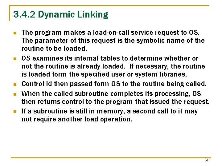 3. 4. 2 Dynamic Linking n n n The program makes a load-on-call service 3. 4. 2 Dynamic Linking n n n The program makes a load-on-call service