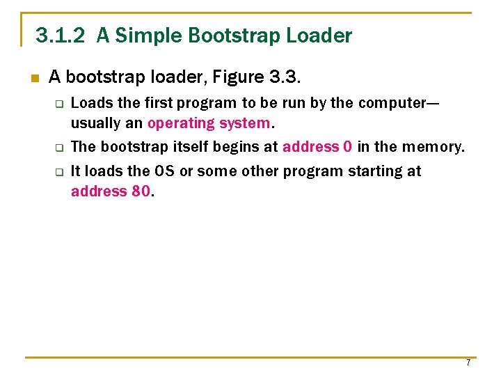 3. 1. 2 A Simple Bootstrap Loader n A bootstrap loader, Figure 3. 3.