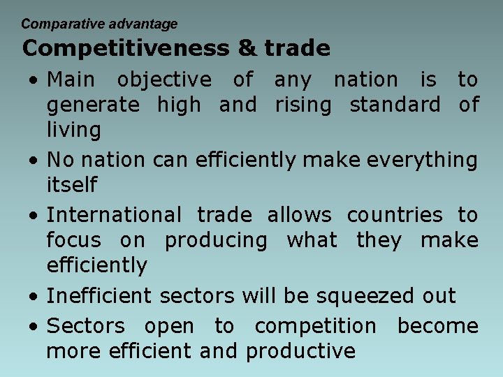Comparative advantage Competitiveness & trade • Main objective of any nation is to •