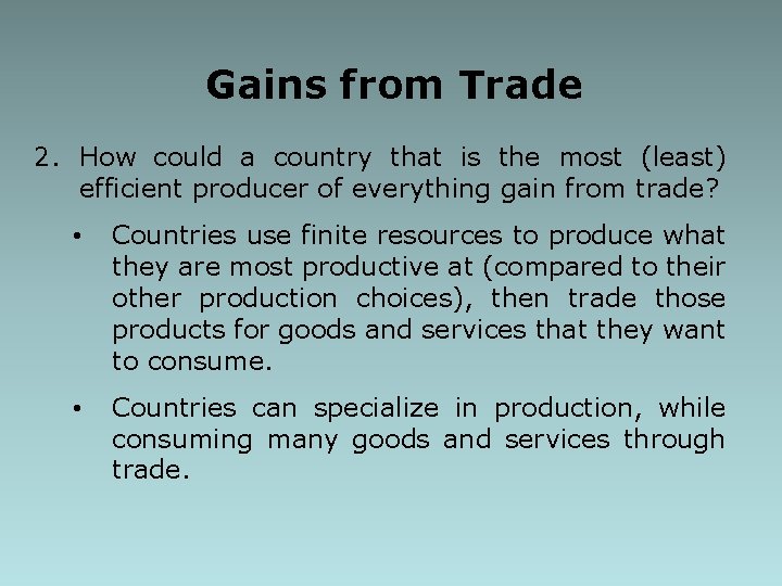 Gains from Trade 2. How could a country that is the most (least) efficient