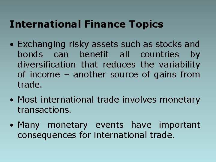 International Finance Topics • Exchanging risky assets such as stocks and bonds can benefit