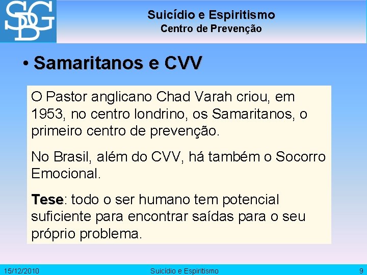 Suicídio e Espiritismo Centro de Prevenção • Samaritanos e CVV O Pastor anglicano Chad