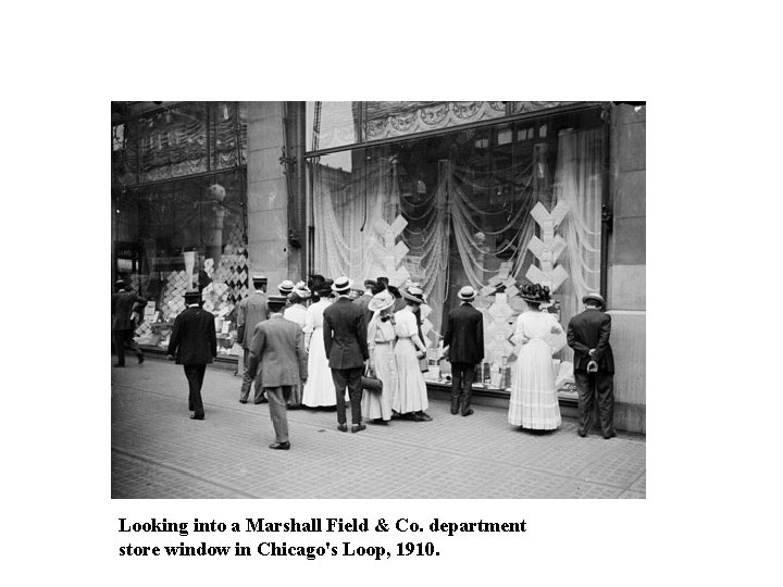 Looking into a Marshall Field & Co. department store window in Chicago's Loop, 1910.