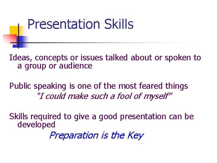 Presentation Skills Ideas, concepts or issues talked about or spoken to a group or