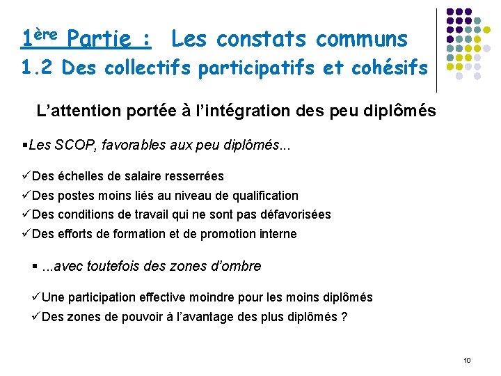 1ère Partie : Les constats communs 1. 2 Des collectifs participatifs et cohésifs L’attention