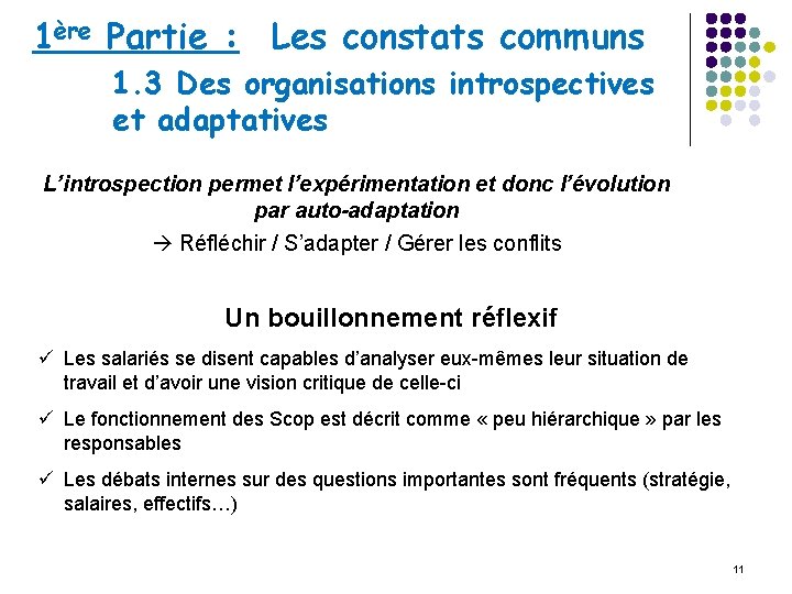 1ère Partie : Les constats communs 1. 3 Des organisations introspectives et adaptatives L’introspection