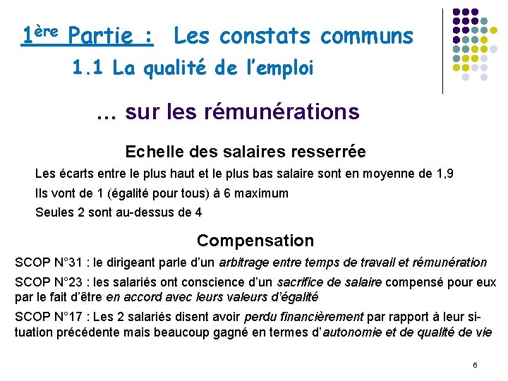 1ère Partie : Les constats communs 1. 1 La qualité de l’emploi … sur