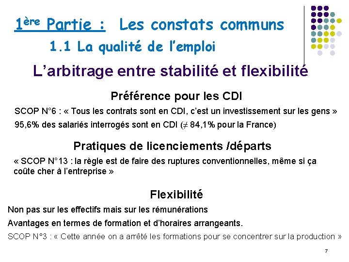 1ère Partie : Les constats communs 1. 1 La qualité de l’emploi L’arbitrage entre