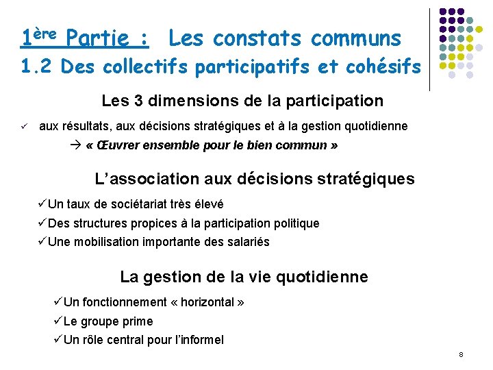 1ère Partie : Les constats communs 1. 2 Des collectifs participatifs et cohésifs Les