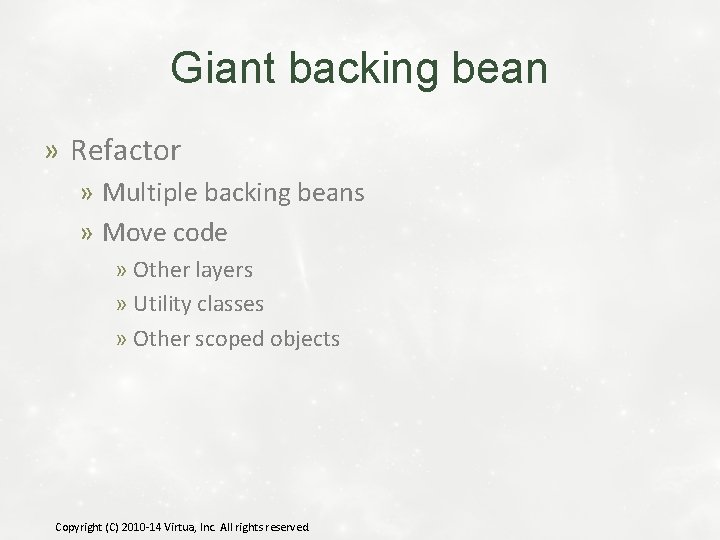 Giant backing bean » Refactor » Multiple backing beans » Move code » Other